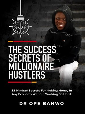 cover image of The Success Secrets of Millionaire Hustlers